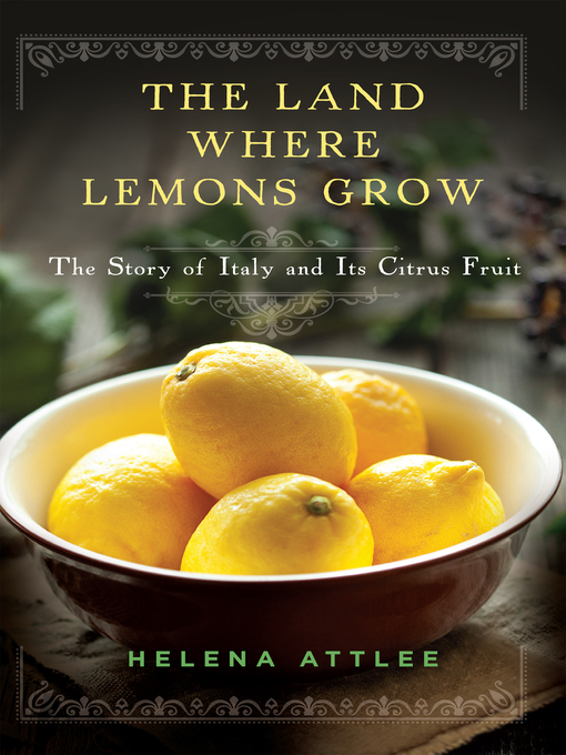 Title details for The Land Where Lemons Grow by Helena Attlee - Wait list